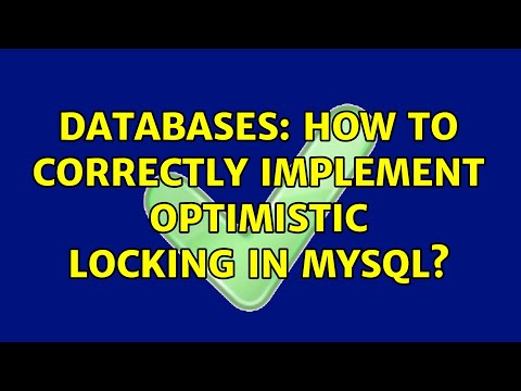 Databases: How to correctly implement optimistic locking in MySQL? (2 Solutions!!)
