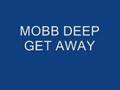 mobb deep get away