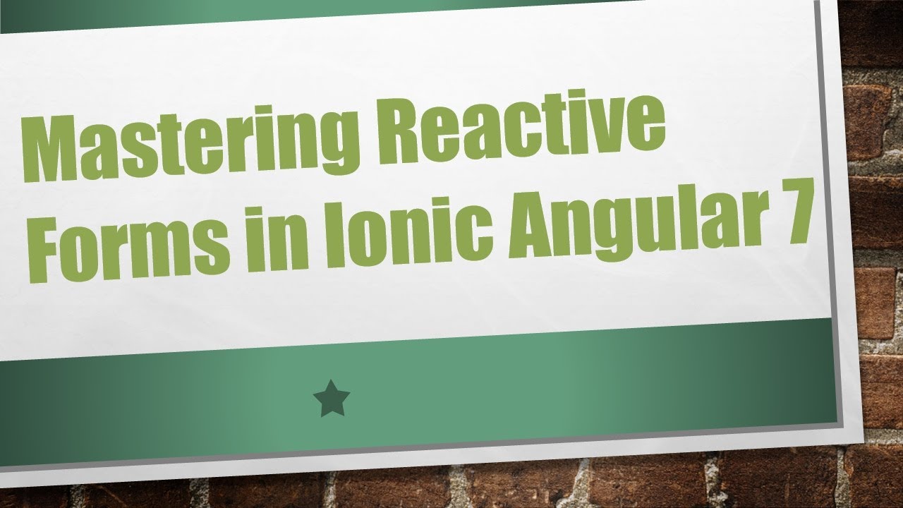 Mastering Reactive Forms in Ionic Angular 7