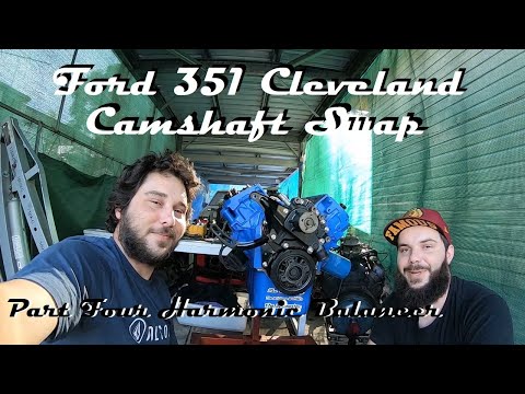 FORD 351 CLEVELAND CAMSHAFT SWAP PART FOUR HARMONIC BALANCER INSTALL