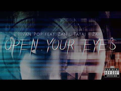 Open Your Eyes - Ivan Pop feat. Žanil Tataj - Žak [OFFICIAL VIDEO]