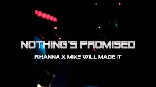Rihanna - Nothing&#39;s Promised (prod. by Mike Will Made It)