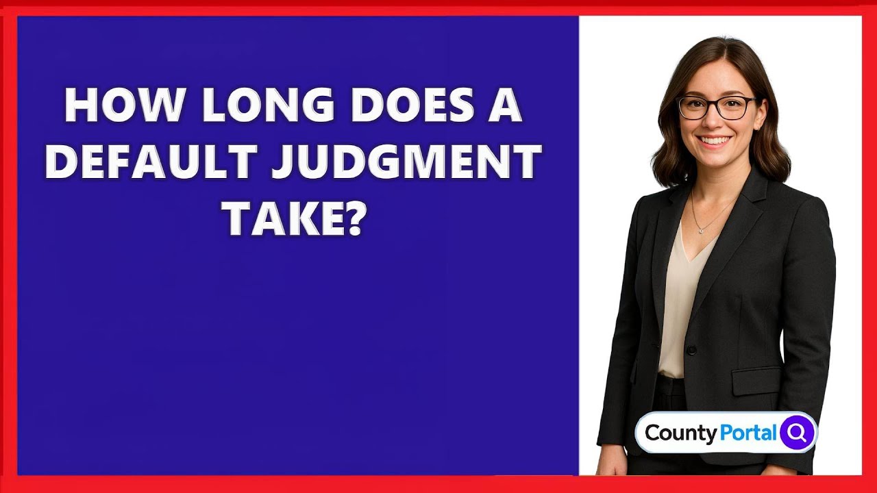 How Long Does A Default Judgment Take?