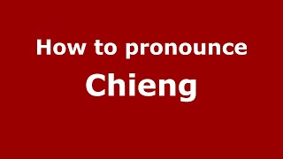 How to pronounce Chieng