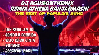 Download lagu DJ AGUS | THE BEST OF POPULAR SONG | TAK SEDALAM INI mp3