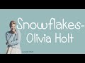 Snowflakes With Lyrics Olivia Holt