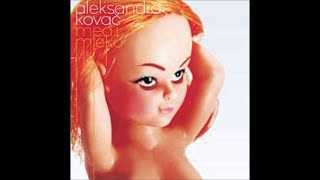 ALEKSANDRA KOVAC - DA TE VOLIM (AUDIO 2005)
