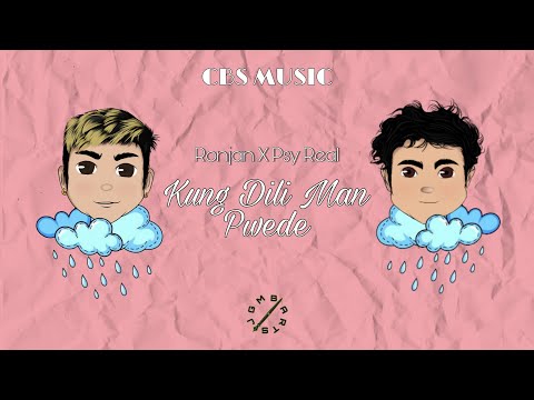 RONJAN x Psy Real - Kung Dili Man Pwede (Prod. wavytrbl)  \\ CBS MUSIC CHANNEL