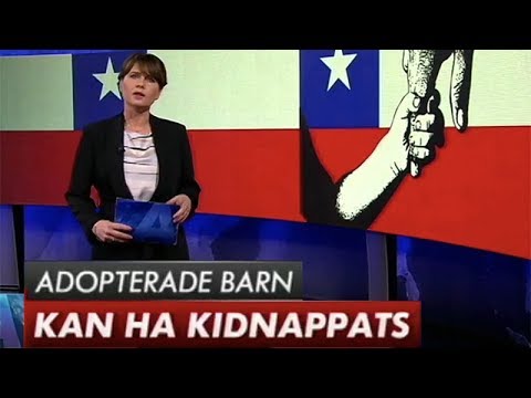 Chilenska adoptionsbarn kidnappade utan medgivande | Aktuellt 30 Jan 2018