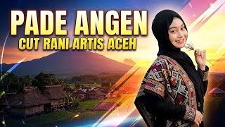 Download lagu LAGU SASAK PADE ANGEN CUT RANI ARTIS ACEH mp3