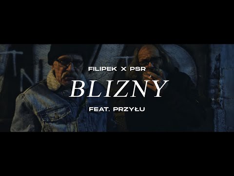 Filipek x PSR ft. Przyłu - Blizny