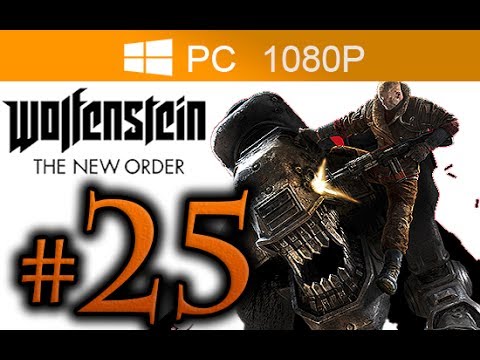 Wolfenstein The New Order Walkthrough Part 25 [1080p HD PC MAX Settings] - No Commentary