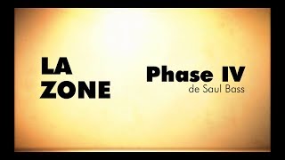 La Zone #1   Phase IV de Saul Bass