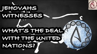 Is The UN The Great Beast? Strange Beliefs - Jehovahs Witnesses