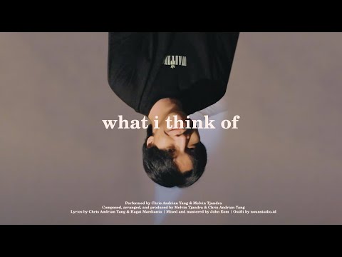 What I Think Of - Chris Andrian Yang