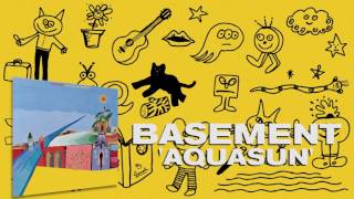 Basement: Aquasun (Official Audio)