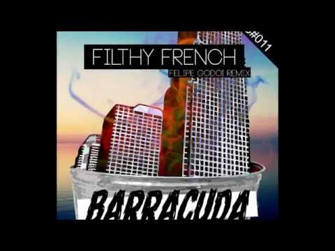 Filthy French - Barracuda (Felipe Godoi Remix) [TRASH SOCIETY]