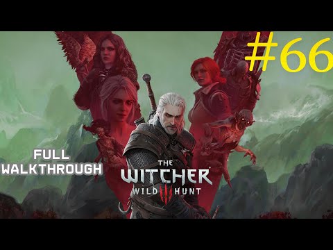 The Witcher 3: Wild Hunt – Walkthrough Part 66 | All Side Quests + Hearts of Stone & Blood and Wine