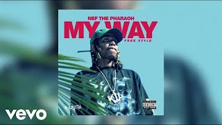 Nef The Pharaoh - My Way Freestyle