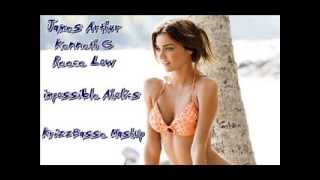 James Arthur & Kenneth G & Reece Low- Impossible Aholics (KrizzBasse MashUp)