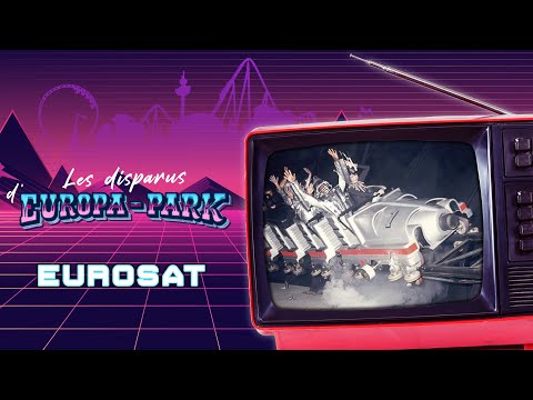 Le légendaire EuroSat | Les Disparus d'Europa-Park