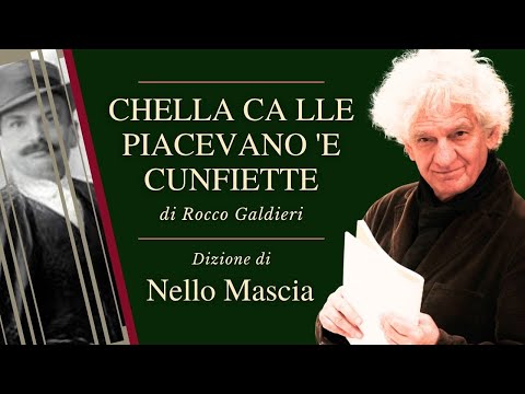 CHELLA CA LLE PIACEVANO 'E CUNFIETTE di Rocco Galdieri | Dizione di NELLO MASCIA