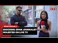 Spain Journalist Assaulted On Live TV Cops Arrest Accused In Madrid Shocking Viral Video