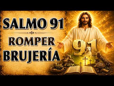 SALMO 91 - ORACIÓN TO BREAK BRUJERÍA, SPELLS, MALDICIONES, SPELLS Y ENVY