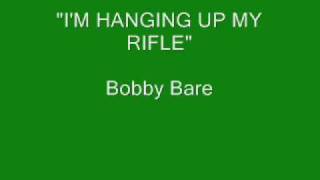 Bobby Bare - I'm Hanging Up My Rifle