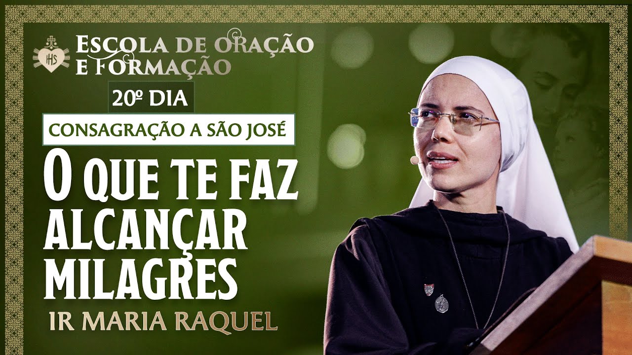 O que te faz alcançar milagres - Consagração a São José - 20º dia - 30/04 | Hesed