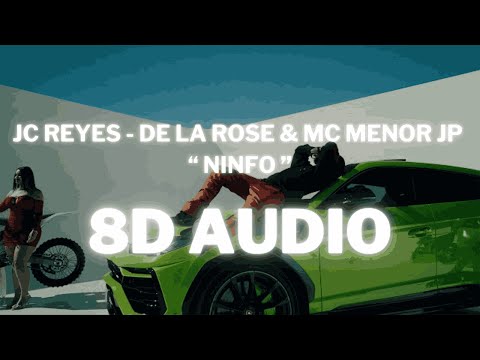 (Audio 8D) - JC REYES - NINFO FT DE LA ROSE & MC MENOR JP
