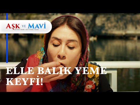Hasibe balık yemeyi öğreniyor - Aşk ve Mavi 26. Bölüm