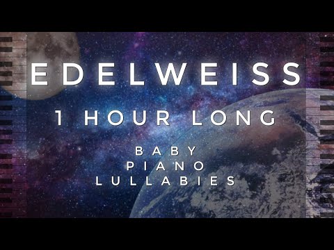 "Edelweiss" 1 Hour Long Cover by Baby Piano Lullabies!!!