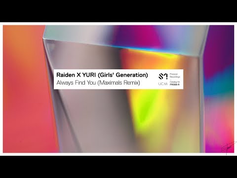 Raiden X YURI (Girls' Generation) - Always Find You (Maximals Extended Remix)