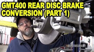GMT400 Rear Disc Brake Conversion (Part 1) #ETCGDadsTruck