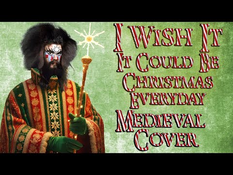 I Wish It Could Be Christmas Everyday Medieval Bardcore Cover Originally By Wizzard