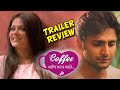 Coffee Ani Barach Kahi Trailer Review Marathi Movie Prarthana Behere Vaibhav Tatwawadi