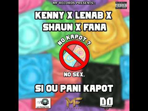 Kenny x Lenab x Shaun x Fana - Si Ou Pani Kapot (Official Audio)