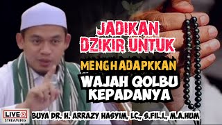 Download lagu JADIKAN DZIKIR UNTUK MENGHADAPKKAN WAJAH QOLBU KEPADANYA - BUYA ARRAZY HASYIM mp3