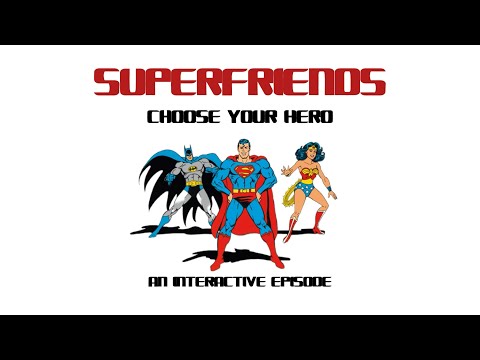 SUPER FRIENDS :CHOOSE YOUR HERO: INTERACTIVE EPISODE