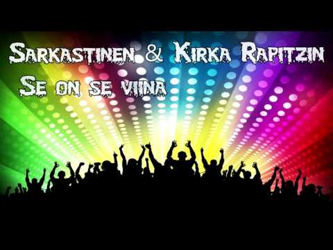 Sarkastinen & Kirka Rapitzin - Se on se viina