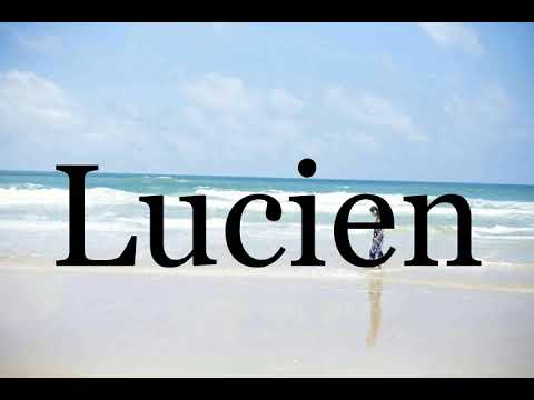 How To Pronounce Lucien🌈🌈🌈🌈🌈🌈Pronunciation Of Lucien