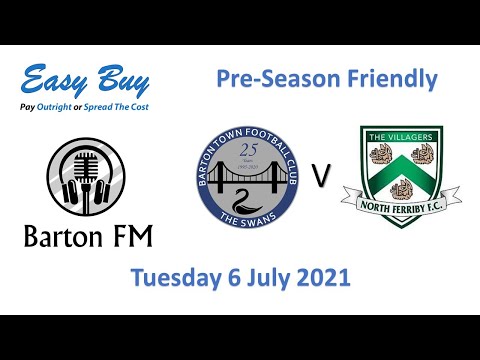 Barton Town v North Ferriby Pre Season Friendly 6 July 2021 Highlights
