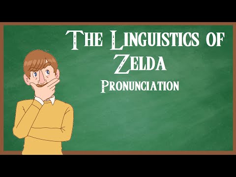 The Linguistics of Zelda: Pronunciation