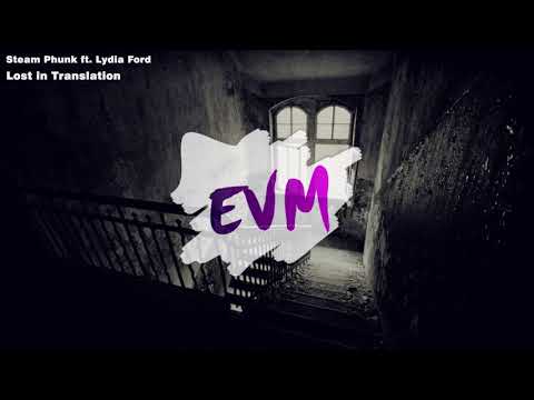 Steam Phunk ft.  Lydia Ford - Lost in Translation