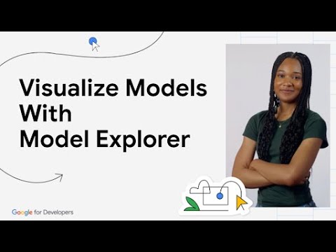 Visualize Models with Model Explorer