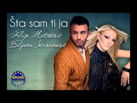 Filip Mitrovic i Biljana Secivanovic - Sta sam ti ja - (Audio )