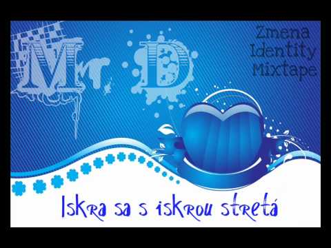 Mr.D - Iskra sa s iskrou stretá [Zmena identity Mixtape]