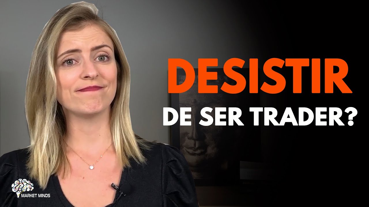 NÃO VEJA ESSE VÍDEO, SE VOCÊ NUNCA PENSOU EM DESISTIR DE SER TRADER!