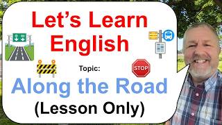 Let's Learn English! Topic: Along the Road! 🛑🚏🚧 (Lesson Only)